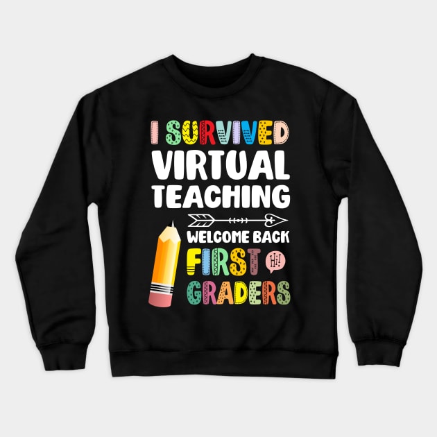 I Survived Virtual Teaching - Welcome back to school 1st grade Crewneck Sweatshirt by PlusAdore